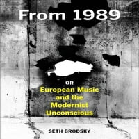 Od 1989. ili evropske muzike i modernističke nesvjesne
