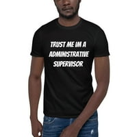 Vjerujte Mi Im Administrativni Supervizor Kratki Rukav Pamuk T-Shirt Od Undefined Gifts